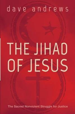 The Jihad of Jesus(English, Paperback, Andrews Dave)