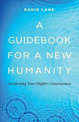 A Guidebook for a New Humanity(English, Paperback, Lane David)