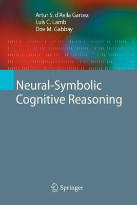 Neural-Symbolic Cognitive Reasoning(English, Paperback, D'Avila Garcez Artur S.)
