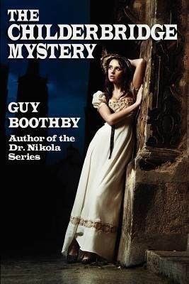 The Childerbridge Mystery(English, Paperback, Boothby Guy)