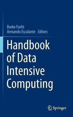 Handbook of Data Intensive Computing(English, Hardcover, unknown)