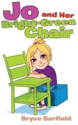 Jo and Her Bright-Green Chair(English, Paperback, Barfield Bryce)