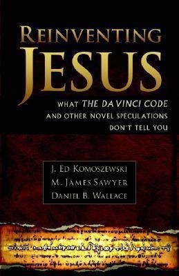 Reinventing Jesus - How Contemporary Skeptics Miss the Real Jesus and Mislead Popular Culture(English, Paperback, Komoszewski J. Ed)