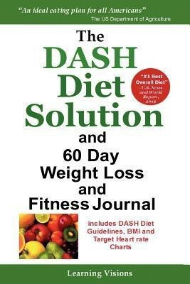 The Dash Diet Solution and 60 Day Weight Loss and Fitness Journal(English, Paperback, Learning Visions)