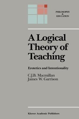 A Logical Theory of Teaching(English, Paperback, Macmillan C.J.B.)