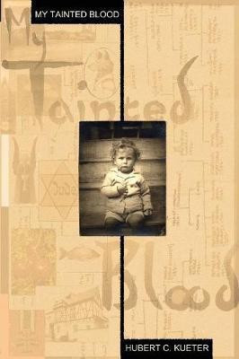 My Tainted Blood(English, Paperback, Kueter Hubert C)