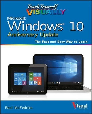 Teach Yourself VISUALLY Windows 10 Anniversary Update(English, Paperback, McFedries Paul)