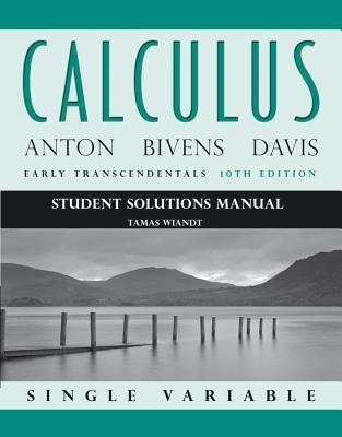 Calculus Early Transcendentals Single Variable 10E Student Solutions Manual(English, Paperback, Anton Howard)