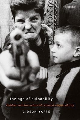 The Age of Culpability(English, Hardcover, Yaffe Gideon)