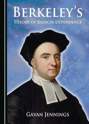 Berkeley's Theory of Radical Dependence(English, Hardcover, Jennings Gavan)