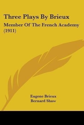 Three Plays By Brieux(English, Paperback, Brieux Eugene)