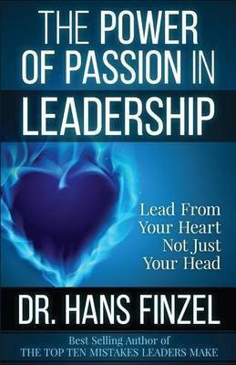 The Power of Passion in Leadership(English, Paperback, Finzel Hans W)