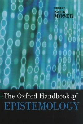 The Oxford Handbook of Epistemology New Ed Edition(English, Paperback, unknown)