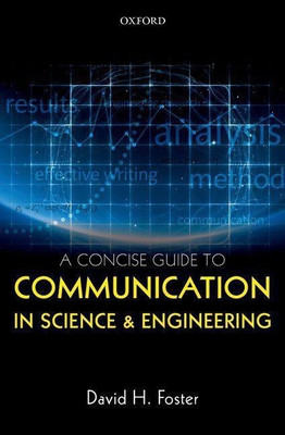 A Concise Guide to Communication in Science and Engineering(English, Paperback, Foster David H.)