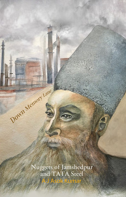 Down Memory Lane:Nuggets of Jamshedpur and TATA Steel(Paperback, A J Asok Kumar)