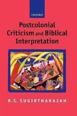 Postcolonial Criticism and Biblical Interpretation(English, Paperback, Sugirtharajah R. S.)