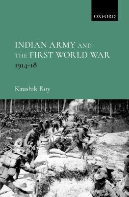 Indian Army and the First World War(English, Hardcover, Roy Kaushik)