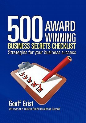 500 Award Winning Business Secrets Checklist(English, Hardcover, Grist Geoff)