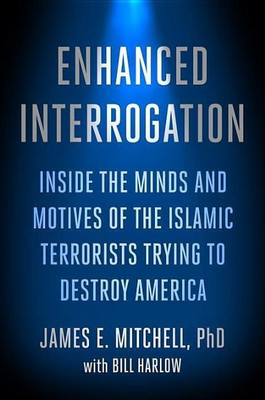 Enhanced Interrogation(English, Hardcover, Mitchell James E MD)