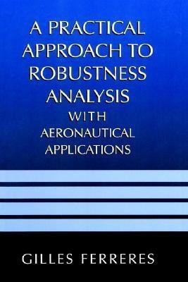 A Practical Approach to Robustness Analysis with Aeronautical Applications(English, Hardcover, Ferreres Gilles)