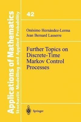 Further Topics on Discrete-Time Markov Control Processes(English, Paperback, Hernandez-Lerma Onesimo)