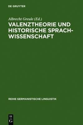 Valenztheorie und historische Sprachwissenschaft(German, Hardcover, unknown)