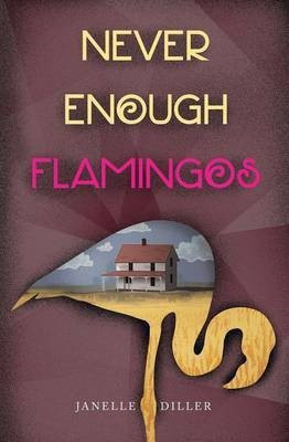 Never Enough Flamingos(English, Paperback, Diller Janelle)