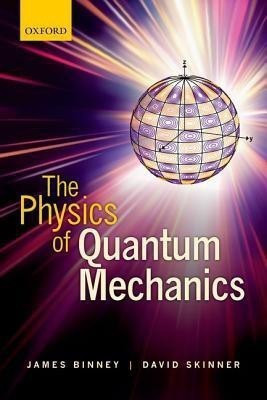 The Physics of Quantum Mechanics(English, Paperback, Binney James)