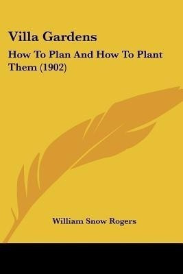 Villa Gardens(English, Paperback, Rogers William Snow)