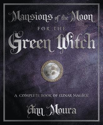 Mansions of the Moon for the Green Witch(English, Paperback, Moura Ann)