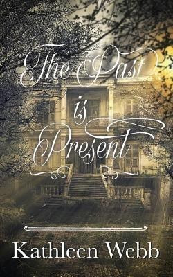 The Past Is Present(English, Paperback, Webb Kathleen)