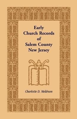 Early Church Records of Salem County, New Jersey(English, Paperback, Meldrum Charlotte D)