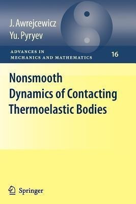 Nonsmooth Dynamics of Contacting Thermoelastic Bodies(English, Paperback, Awrejcewicz Jan)
