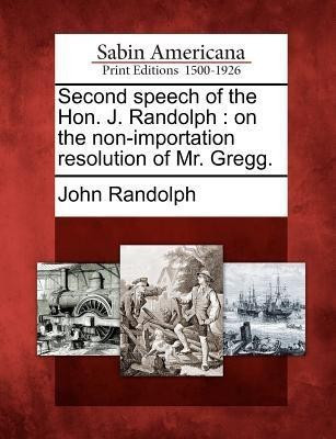 Second Speech of the Hon. J. Randolph(English, Paperback, Randolph John)