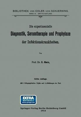 Die experimentelle Diagnostik, Serumtherapie und Prophylaxe der Infektionskrankheiten(German, Paperback, Marx Ernst)