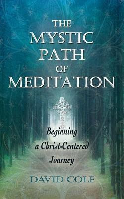 The Mystic Path of Meditation(English, Paperback, Cole David)