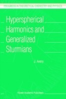 Hyperspherical Harmonics and Generalized Sturmians(English, Paperback, Avery John S.)