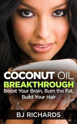 Coconut Oil Breakthrough(English, Paperback, Richards B J)