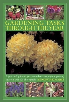 Gardening Tasks Through the Year(English, Hardcover, Mikolajski Andrew)