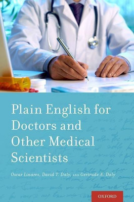 Plain English for Doctors and Other Medical Scientists(English, Paperback, Linares Oscar)