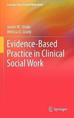 Evidence-Based Practice in Clinical Social Work(English, Hardcover, Drisko James W.)
