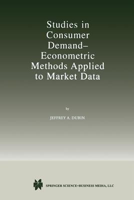 Studies in Consumer Demand - Econometric Methods Applied to Market Data(English, Paperback, Dubin Jeffrey A.)
