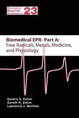 Biomedical EPR - Part A: Free Radicals, Metals, Medicine and Physiology(English, Paperback, unknown)