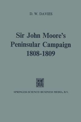Sir John Moore's Peninsular Campaign, 1808-1809(English, Paperback, Davies D.W.)
