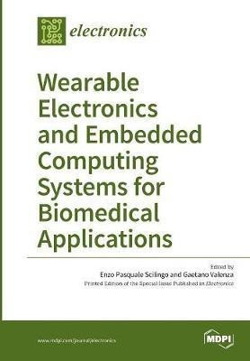 Wearable Electronics and Embedded Computing Systems for Biomedical Applications(English, Paperback, unknown)