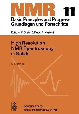 High Resolution NMR Spectroscopy in Solids(English, Paperback, Mehring M.)
