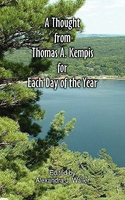 A Thought From Thomas A Kempis for Each Day of the Year(English, Paperback, Kempis Thomas A)
