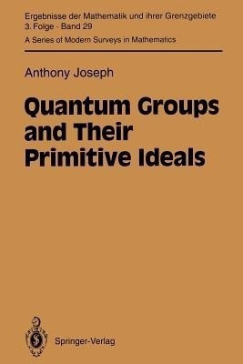 Quantum Groups and Their Primitive Ideals(English, Paperback, Joseph Anthony)