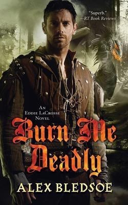 Burn Me Deadly(English, Paperback, Bledsoe Alex)