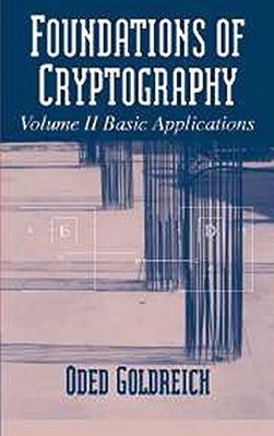Foundations of Cryptography South Asia Edition: Volume 2, Basic Applications(English, Paperback, Goldreich Oded)